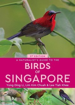 A Naturalist's Guide to the Birds of Singapore - Ding Li, Yong, Chuah Lim, Kim & Khee Lee, Tiah