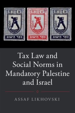 Tax Law and Social Norms in Mandatory Palestine and Israel - Likhovski, Assaf (Tel-Aviv University)