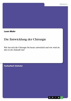 Die Entwicklung der Chirurgie - Mohr, Leon