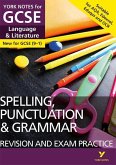 English Language and Literature Spelling, Punctuation and Grammar Revision and Exam Practice: York Notes for GCSE everything you need to catch up, study and prepare for and 2023 and 2024 exams and assessments