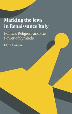 Marking the Jews in Renaissance Italy - Cassen, Flora (University of North Carolina, Chapel Hill)