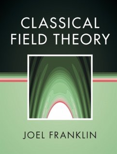 Classical Field Theory - Franklin, Joel