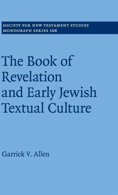 The Book of Revelation and Early Jewish Textual Culture - Allen, Garrick V.