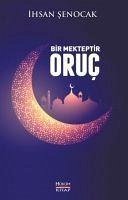 Bir Mekteptir Oruc - Senocak, Ihsan