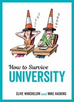 How to Survive University - Whichelow, Clive;Haskins, Mike