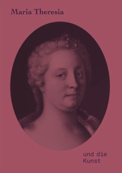 Maria Theresia und die Kunst