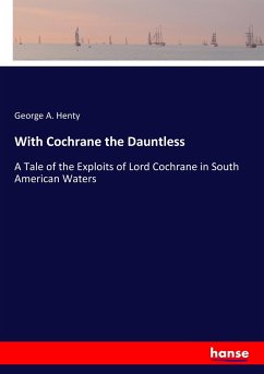 With Cochrane the Dauntless - Henty, George A.