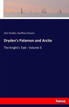 Dryden's Palamon and Arcite von John Dryden; Geoffrey Chaucer bei ...