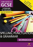 English Language and Literature Spelling, Punctuation and Grammar Workbook: York Notes for GCSE - everything you need to study and prepare for the 2025 and 2026 exams