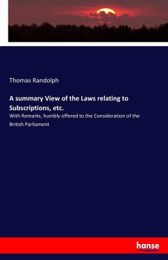 A summary View of the Laws relating to Subscriptions, etc. - Randolph, Thomas