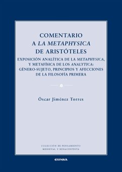 Comentario a la metaphysica de Aristoteles : exposición analítica de la methpysica y metafísica de los analytica - Jiménez Torres, Óscar