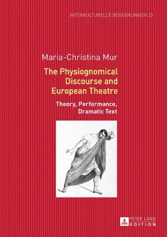 The Physiognomical Discourse and European Theatre - Mur, Maria-Christina