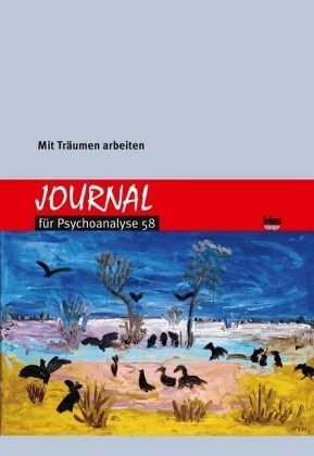 Mit Träumen arbeiten / Journal für Psychoanalyse Mit Träumen arbeiten / Journal für Psychoanalyse