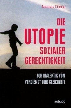 Die Utopie sozialer Gerechtigkeit - Dobra, Nicolas