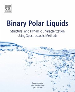 Binary Polar Liquids (eBook, ePUB) - Mehrotra, Suresh C.; Kumbharkhane, Ashok; Chaudhari, Ajay