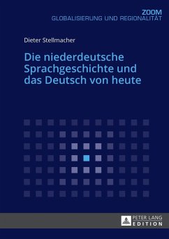Die niederdeutsche Sprachgeschichte und das Deutsch von heute - Stellmacher, Dieter