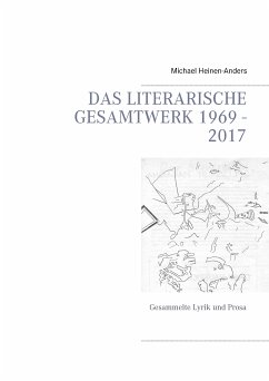 Das literarische Gesamtwerk 1969 - 2017 (eBook, ePUB) - Heinen-Anders, Michael
