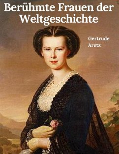 Berühmte Frauen der Weltgeschichte (eBook, ePUB) Cover Berühmte Frauen der Weltgeschichte (eBook, ePUB)