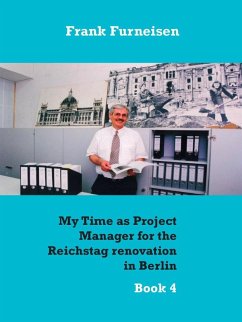 My Time as Project Manager for the Reichstag renovation in Berlin (eBook, ePUB)