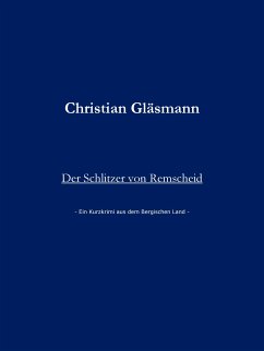 Der Schlitzer von Remscheid (eBook, ePUB) - Gläsmann, Christian