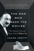 The Man Who Made the Movies (eBook, ePUB)