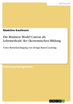 Die Business Model Canvas als Lehrmethode der ökonomischen Bildung (eBook, PDF) - Kaufmann, Madeline