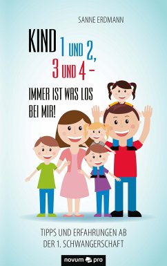 Kind 1 und 2, 3 und 4 - immer ist was los bei mir! (eBook, ePUB) - Erdmann, Sanne