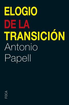 Elogio de la Transición (eBook, ePUB) - Papell Cervera, Antonio