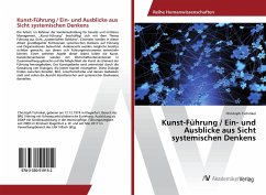 Kunst-Führung / Ein- und Ausblicke aus Sicht systemischen Denkens - Tschinkel, Christoph