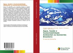 Água, Saúde e Sustentabilidade Ambiental no Semiárido Brasileiro - Fernandes, Fernanda Liégina da S.;Ceballos, Beatriz S. Ovruski de;Gomes, Ivanise