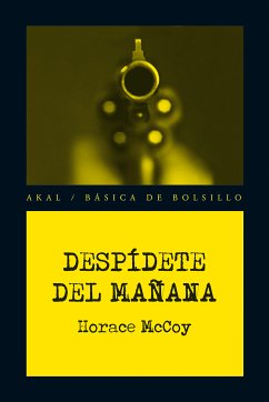 Despídete del mañana (eBook, ePUB) - McCoy, Horace