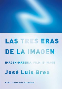 Las tres eras de la imagen (eBook, ePUB) - Brea, José Luis