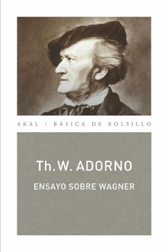 Ensayo sobre Wagner (Monografías musicales) (eBook, ePUB) - Adorno, Theodor W.