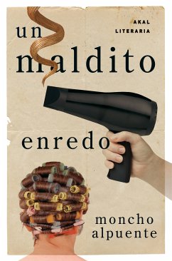 Un maldito enredo (eBook, ePUB) - Alpuente, Moncho