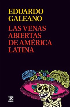 Las venas abiertas de América Latina (eBook, ePUB) - Galeano, Eduardo H.