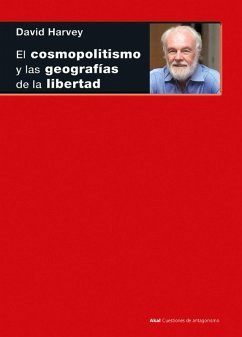El cosmopolitismo y las geografías de la libertad (eBook, ePUB) - Harvey, David