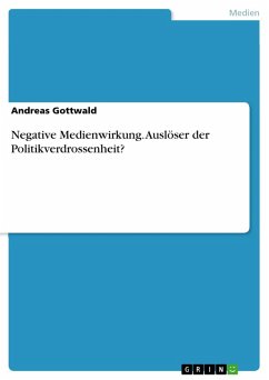 Negative Medienwirkung. Auslöser der Politikverdrossenheit? (eBook, PDF) - Gottwald, Andreas
