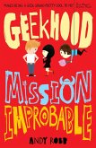 Geekhood: Mission Improbable (eBook, ePUB)