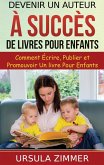 Devenir un auteur à succès de livres pour enfants (eBook, ePUB) Devenir un auteur à succès de livres pour enfants (eBook, ePUB)