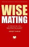 Wise Mating: A Treatise on Monogamy (Humanism Series) (eBook, ePUB)