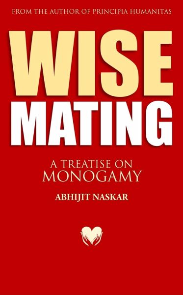 Wise Mating: A Treatise on Monogamy (Humanism Series) (eBook, ePUB)
