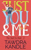Just You and Me (The Just Us Duet, #2) (eBook, ePUB)
