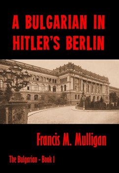 Cover A Bulgarian in Hitler's Berlin (The Bulgarian) (eBook, ePUB)
