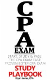 Start, Study and Pass The CPA Exam FAST - Proven 8 Step CPA Exam Study Playbook (eBook, ePUB)