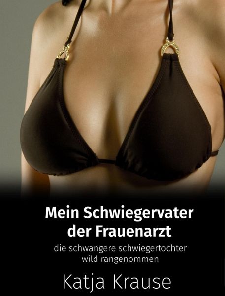 Mein Schwiegervater der Frauenarzt (eBook, ePUB)