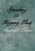 Spanking The Regency Lady (eBook, ePUB)