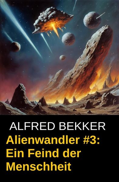 Alienwandler #3: Ein Feind der Menschheit (eBook, ePUB) Alienwandler #3: Ein Feind der Menschheit (eBook, ePUB)