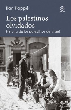 Los palestinos olvidados (eBook, ePUB) - Pappé, Ilan