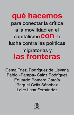 Qué hacemos con las fronteras (eBook, ePUB) - Fdez. Rodríguez de Liévana, Gema; Sainz Rodríguez, Pablo; Romero García, Eduardo; Celis Sánchez, Raquel; Lasa Fernández, Leire