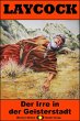 Der Irre in der Geisterstadt / Laycock... - Bild 1